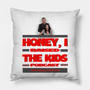 HONEY, I RAISED THE KIDS PODCAST (LOGO) Pillow