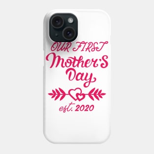 Our First Mother's Day est 2020 Phone Case