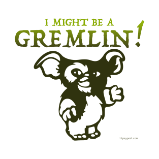 I Might Be a Gremlin - Light T-Shirt