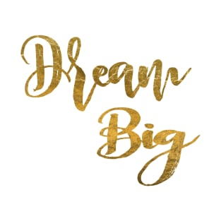 Dream Big T-Shirt