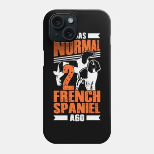 I Was Normal 2 French Spaniel Ago Dog Lover Gift Phone Case