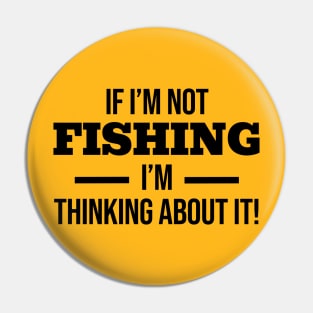 Thinking About Fishing Pin