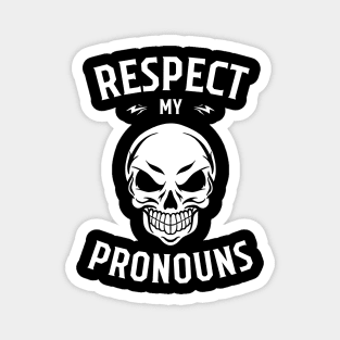 Respect My Pronouns, angry skull face Magnet