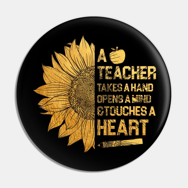 a teacher takes a hand opens a mind and touches a heart Gold Pin by Johner_Clerk_Design