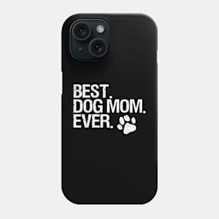 Best Dog Mom Ever Phone Case