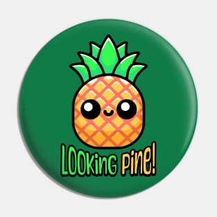 Looking Pine! Cute Pineapple Pun Pin