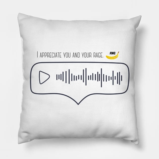 I Appreciate You and Your Rage Pillow by ReallyWeirdQuestionPodcast