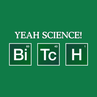 Yeah Science! T-Shirt