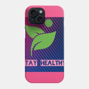 Be healthy Phone Case