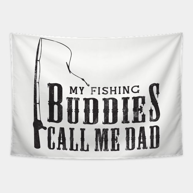 My Fishing Buddies Call Me Dad Shirt Father Day Birthday Tapestry by BlendedArt