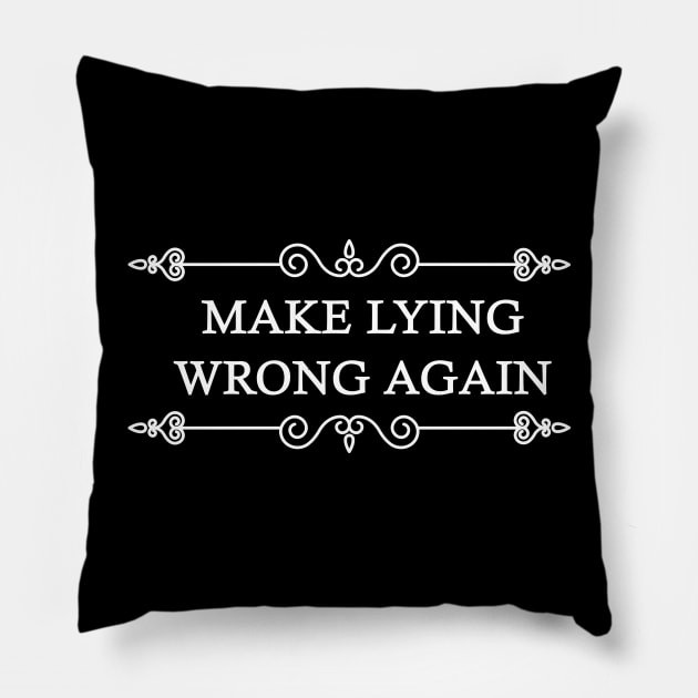 Make Lying Wrong Again Anti Trump Political Pillow by Trendy_Designs