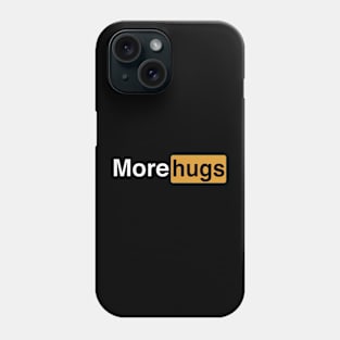 More Hugs Phone Case