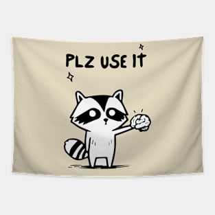 Plz Use It - Funny Racoon Tapestry