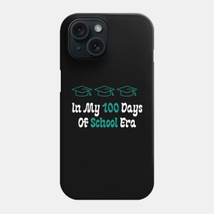 In My 100 Days Of School Era Phone Case