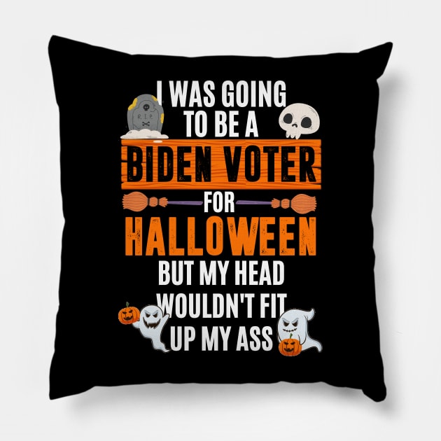 I was going to be a Biden voter for Halloween - funny anti biden halloween Pillow by MerchByThisGuy