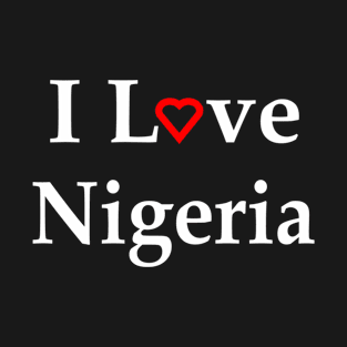 I Love Nigeria Red Heart Text For Dark Colors T-Shirt