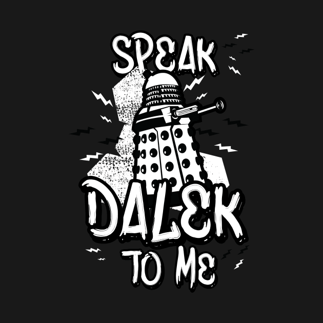 Speak Dalek To Me by fanteesau