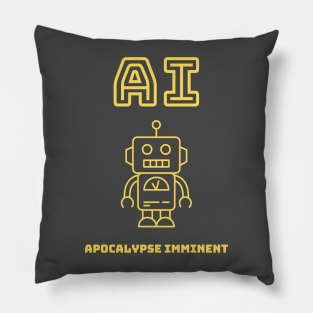 AI - Apocalypse Imminent Pillow