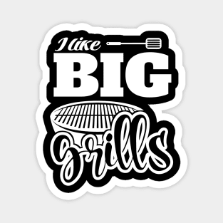 I Like BIG Grills! BBQ, Grilling, Outdoor Cooking Magnet