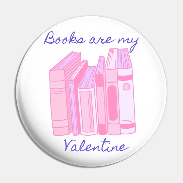 Books are my valentine- pink Pin by Faeblehoarder