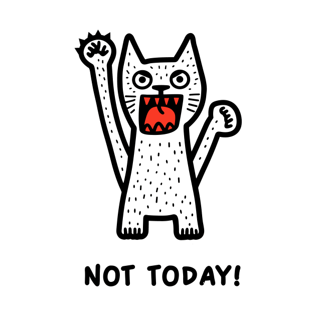 Not Today by LoffDesign