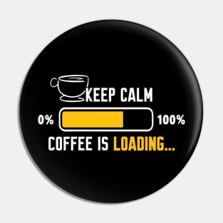 Keep calm coffee is loading Pin