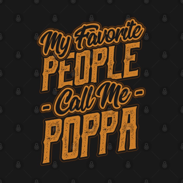 My Favorite People Call Me Poppa Gift by aneisha