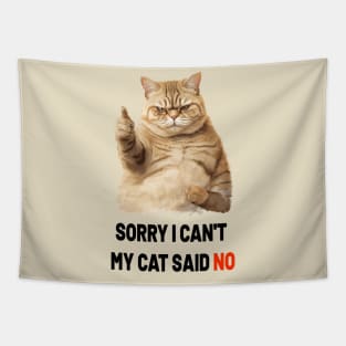 SORRY I CAN'T MY CAT SAID NO Tapestry