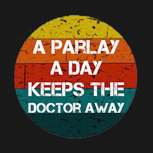A Parlay A Day Keeps The Doctor Away Vintage Retro T-Shirt
