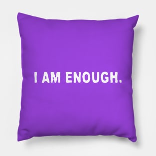 I AM ENOUGH Pillow