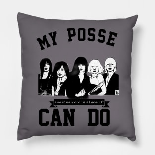 My Posse Can Do Pillow