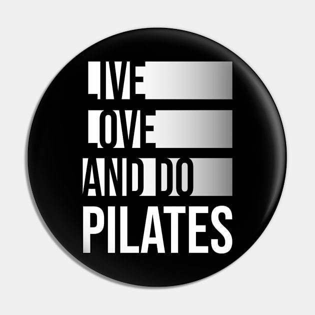 Live love and do pilates Pin by beaching