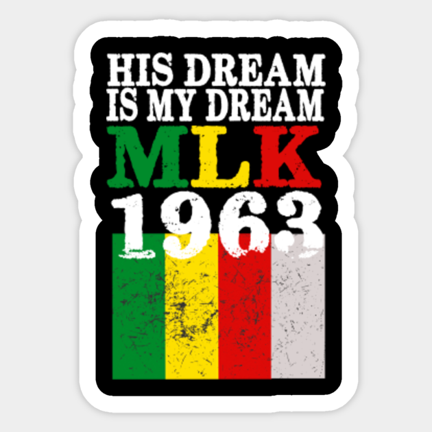 His Dream is My Dream MLK 1963 Vintage - His Dream Is My Dream Mlk 1963 - Sticker