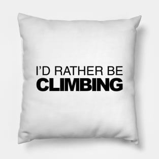 Id rather be Climbing Pillow