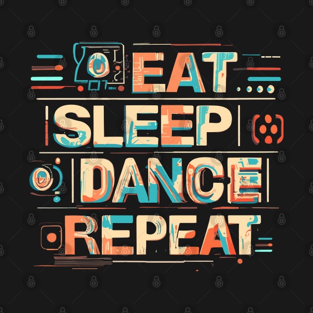 Eat Sleep Dance Repeat - House Music by eighttwentythreetees