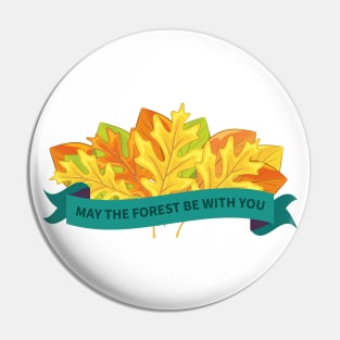 May The Forest Be With You Banner Pin