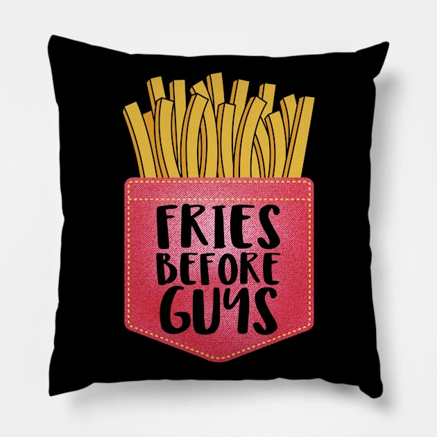 Fries Before Guys Funny French Fries Design Pillow by Bunchatees