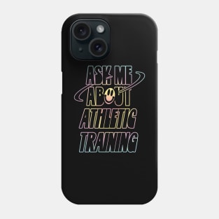 Ask Me About Athletic Training Phone Case