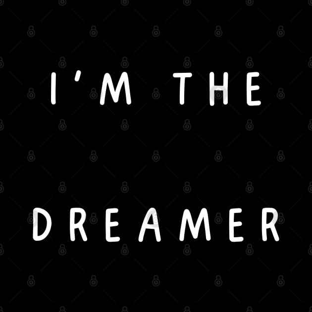 I'm the dreamer. matching couple by Project Charlie