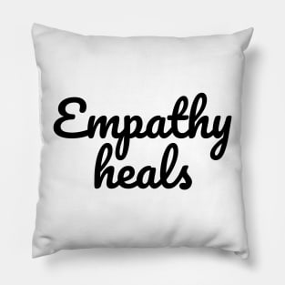 Empathy Heals Mental Health Pillow