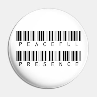 Peaceful Presence - Black Barcode Pin