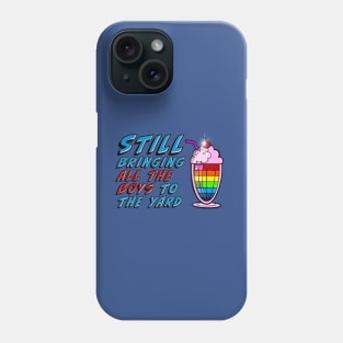 Bringing ALL THE BOYS to the yard! Phone Case