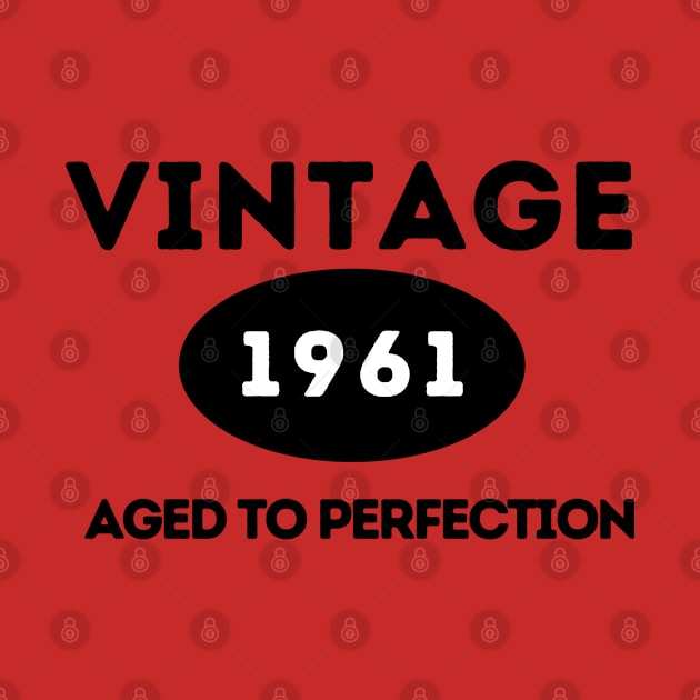 Vintage 1961, Aged to Perfection by ArtHQ