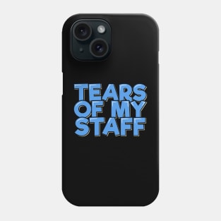 Funny Office Coworker Boss Gift Tears of My Staff Phone Case