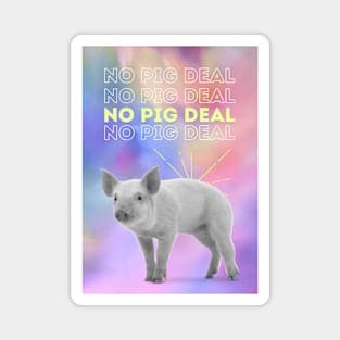 No Pig Deal Magnet