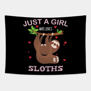 Just a Girl Who Loves Sloths Tapestry