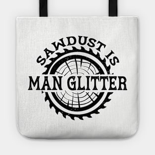 Sawdust is Man Glitter Tote