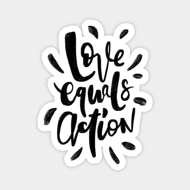 Love Equals Action v2 Magnet by stefankunz