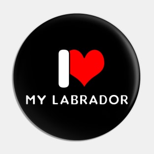 I love my Labrador Pin