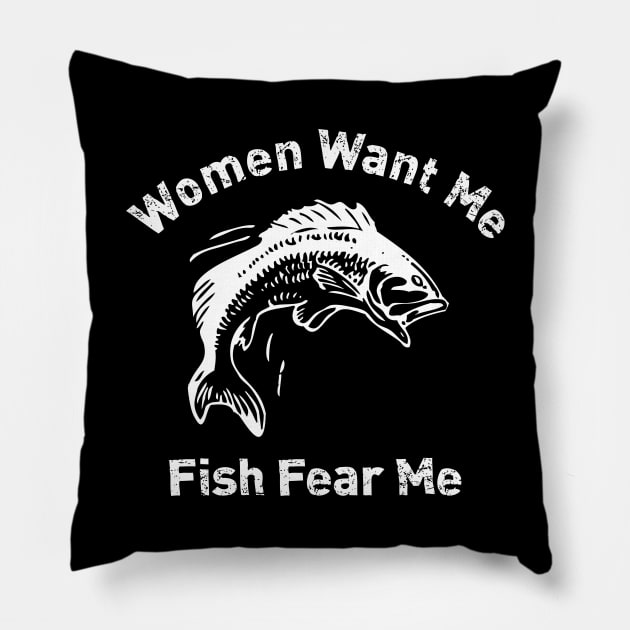 Women Want Me Fish Fear Me Pillow by area-design